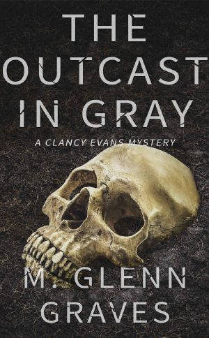 [Clancy Evans PI Mysteries 07] • Outcast in Gray